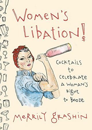 Women's Libation!: Κοκτέιλ για να γιορτάσουν το δικαίωμα μιας γυναίκας στο ποτό