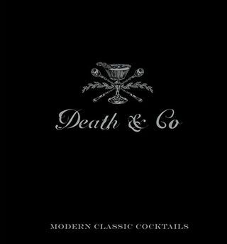 Death & Co: Μοντέρνα Κλασικά Κοκτέιλ