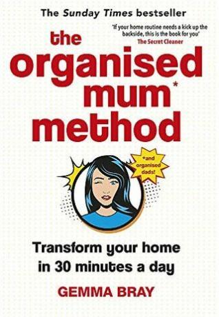Η μέθοδος της οργανωμένης μαμάς: Μεταμορφώστε το σπίτι σας σε 30 λεπτά την ημέρα