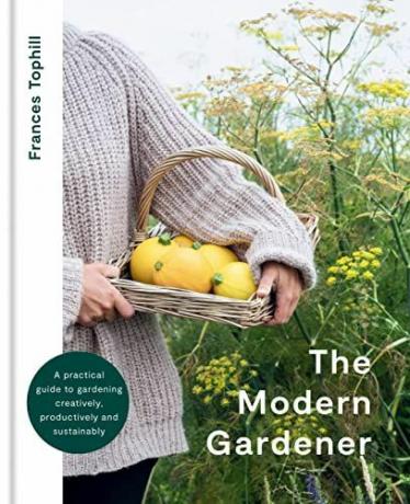 The Modern Gardener: Ένας πρακτικός οδηγός για δημιουργική, παραγωγική και βιώσιμη κηπουρική