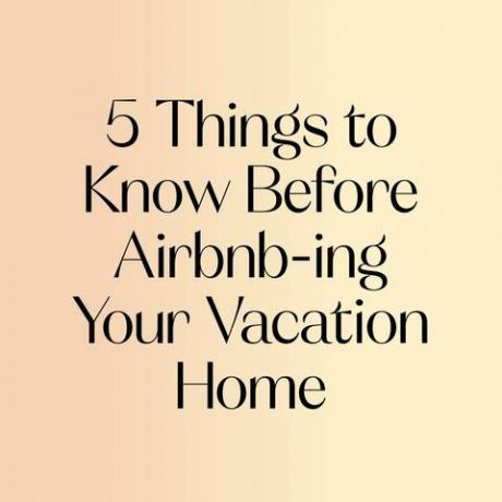 5 πράγματα που πρέπει να γνωρίζετε πριν από την Airbnb σας το σπίτι διακοπών σας