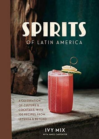 Spirits of Latin America: A Celebration of Culture & Cocktails